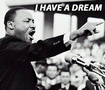 I Have A Dream by Martin Luther King Jr.