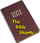 [The Bible Skeptic]