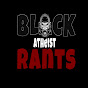 [Black Atheist Rants (BAR)]