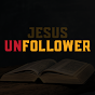 [Jesus Unfollower]