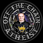 [Off The Chain Atheist]